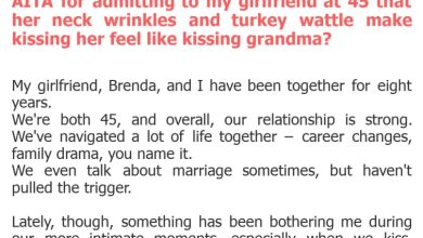 Photo of AITA for admitting to my girlfriend at 45 that her neck wrinkles and turkey wattle make kissing her feel like kissing grandma?