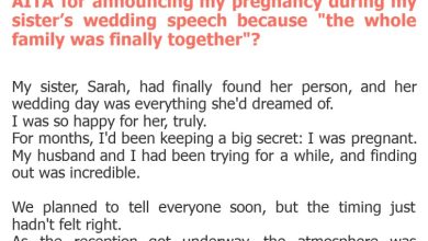 Photo of AITA for announcing my pregnancy during my sister’s wedding speech because “the whole family was finally together”?