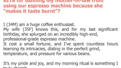 Photo of AITA for banning my mother-in-law from using our espresso machine because she “makes it taste burnt”?