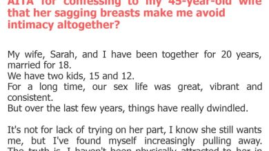 Photo of AITA for confessing to my 45-year-old wife that her sagging breasts make me avoid intimacy altogether?