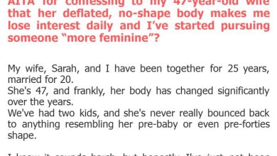 Photo of AITA for confessing to my 47-year-old wife that her deflated, no-shape body makes me lose interest daily and I’ve started pursuing someone “more feminine”?