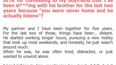 Photo of AITA for confessing to my boyfriend that I’ve been sl***ing with his brother for the last two years because “you were never home and he actually listens”?