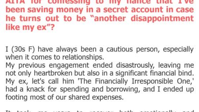 Photo of AITA for confessing to my fiancé that I’ve been saving money in a secret account in case he turns out to be “another disappointment like my ex”?