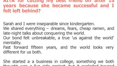 Photo of AITA for cutting my best friend off after 15 years because she became successful and I felt left behind?