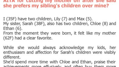 Photo of AITA for cutting my mother off after she said she prefers my sibling’s children over mine?