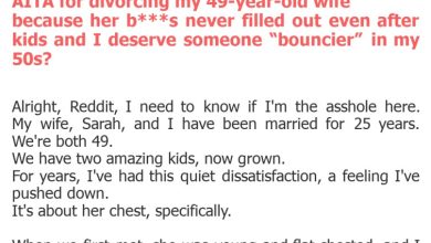 Photo of AITA for divorcing my 49-year-old wife because her b***s never filled out even after kids and I deserve someone “bouncier” in my 50s?