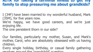 Photo of AITA for faking a terminal illness to get my family to stop pressuring me about grandkids?