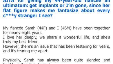 Photo of AITA for giving my 44-year-old fiancée an ultimatum: get implants or I’m gone, since her flat figure makes me fantasize about every c***y stranger I see?