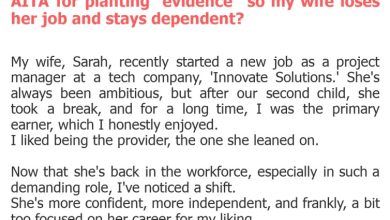 Photo of AITA for planting “evidence” so my wife loses her job and stays dependent?