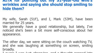 Photo of AITA for pointing out my 51-year-old wife’s wrinkles and saying she should stop smiling to hide them?