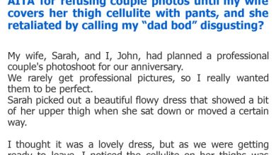 Photo of AITA for refusing couple photos until my wife covers her thigh cellulite with pants, and she retaliated by calling my “dad bod” disgusting?