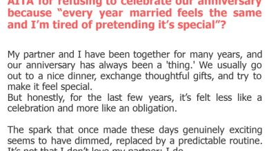 Photo of AITA for refusing to celebrate our anniversary because “every year married feels the same and I’m tired of pretending it’s special”?