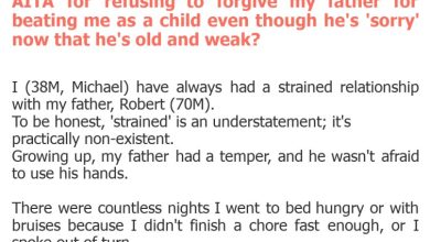 Photo of AITA for refusing to forgive my father for beating me as a child even though he’s ‘sorry’ now that he’s old and weak?