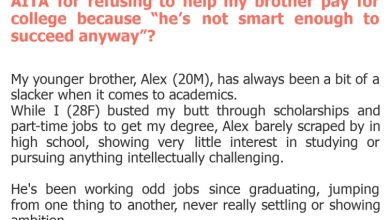 Photo of AITA for refusing to help my brother pay for college because “he’s not smart enough to succeed anyway”?