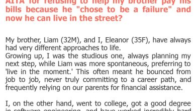 Photo of AITA for refusing to help my brother pay his bills because he “chose to be a failure” and now he can live in the street?