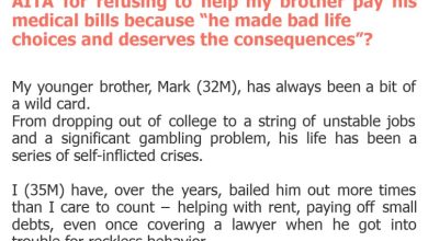 Photo of AITA for refusing to help my brother pay his medical bills because “he made bad life choices and deserves the consequences”?