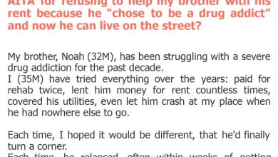 Photo of AITA for refusing to help my brother with his rent because he “chose to be a drug addict” and now he can live on the street?