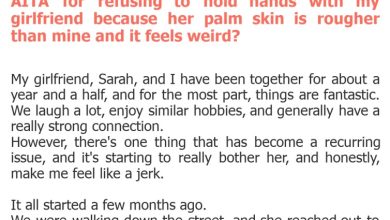 Photo of AITA for refusing to hold hands with my girlfriend because her palm skin is rougher than mine and it feels weird?