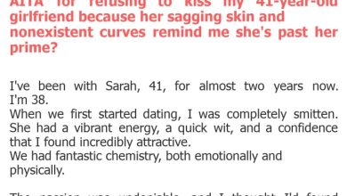 Photo of AITA for refusing to kiss my 41-year-old girlfriend because her sagging skin and nonexistent curves remind me she’s past her prime?