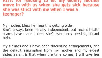 Photo of AITA for refusing to let my elderly mother move in with us when she gets sick because she was strict with me when I was a teenager?