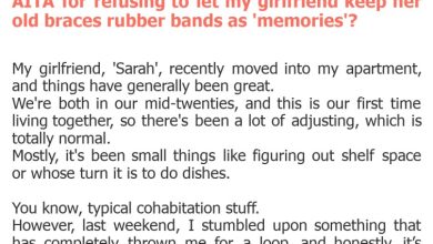 Photo of AITA for refusing to let my girlfriend keep her old braces rubber bands as ‘memories’?