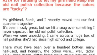 Photo of AITA for refusing to let my girlfriend keep her old nail polish collection because the colors are “tacky”?