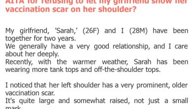 Photo of AITA for refusing to let my girlfriend show her vaccination scar on her shoulder?