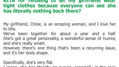 Photo of AITA for refusing to let my girlfriend wear tight clothes because everyone can see she has literally nothing back there?