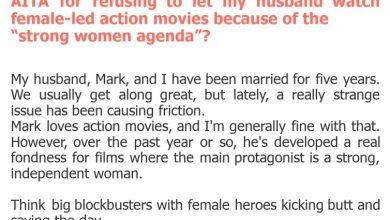 Photo of AITA for refusing to let my husband watch female-led action movies because of the “strong women agenda”?