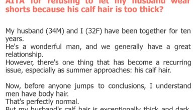 Photo of AITA for refusing to let my husband wear shorts because his calf hair is too thick?