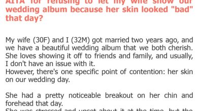 Photo of AITA for refusing to let my wife show our wedding album because her skin looked “bad” that day?