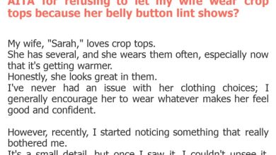 Photo of AITA for refusing to let my wife wear crop tops because her belly button lint shows?