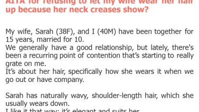 Photo of AITA for refusing to let my wife wear her hair up because her neck creases show?