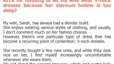 Photo of AITA for refusing to let my wife wear V-neck dresses because her sternum hollow is too deep?