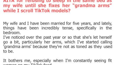 Photo of AITA for refusing to sleep in the same bed as my wife until she fixes her “grandma arms” while I scroll TikTok models?