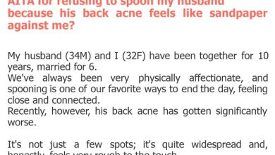 Photo of AITA for refusing to spoon my husband because his back acne feels like sandpaper against me?