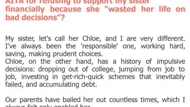 Photo of AITA for refusing to support my sister financially because she “wasted her life on bad decisions”?