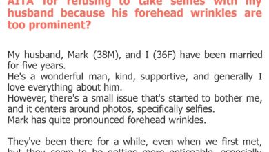 Photo of AITA for refusing to take selfies with my husband because his forehead wrinkles are too prominent?