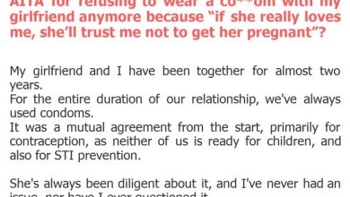 Photo of AITA for refusing to wear a co**om with my girlfriend anymore because “if she really loves me, she’ll trust me not to get her pregnant”?