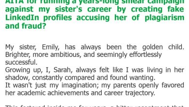 Photo of AITA for running a years-long smear campaign against my sister’s career by creating fake LinkedIn profiles accusing her of plagiarism and fraud?