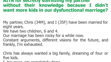 Photo of AITA for secretly sterilizing my partner without their knowledge because I didn’t want more kids in our dysfunctional marriage?