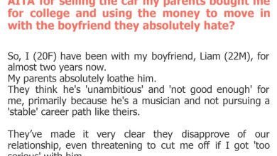 Photo of AITA for selling the car my parents bought me for college and using the money to move in with the boyfriend they absolutely hate?