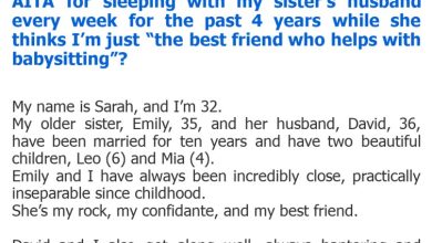 Photo of AITA for sleeping with my sister’s husband every week for the past 4 years while she thinks I’m just “the best friend who helps with babysitting”?