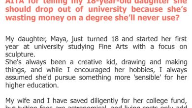 Photo of AITA for telling my 18-year-old daughter she should drop out of university because she’s wasting money on a degree she’ll never use?