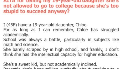 Photo of AITA for telling my 19-year-old daughter she’s not allowed to go to college because she’s too stupid to succeed anyway?