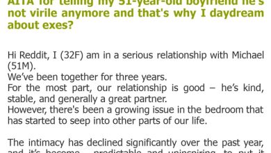 Photo of AITA for telling my 51-year-old boyfriend he’s not virile anymore and that’s why I daydream about exes?