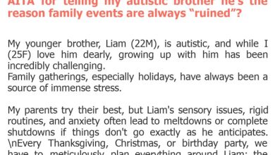 Photo of AITA for telling my autistic brother he’s the reason family events are always “ruined”?