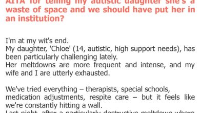 Photo of AITA for telling my autistic daughter she’s a waste of space and we should have put her in an institution?