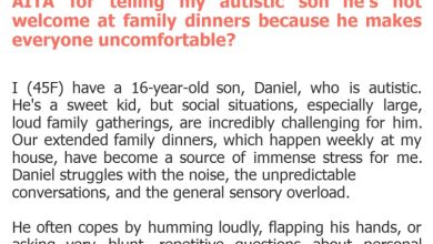 Photo of AITA for telling my autistic son he’s not welcome at family dinners because he makes everyone uncomfortable?