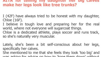 Photo of AITA for telling my daughter her big calves make her legs look like tree trunks?